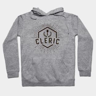 Cleric Player Class - Clerics Dungeons Crawler and Dragons Slayer Tabletop RPG Addict Hoodie
